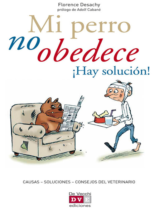 Title details for Mi perro no obedece ¡Hay solución! by Florence Desachy - Available